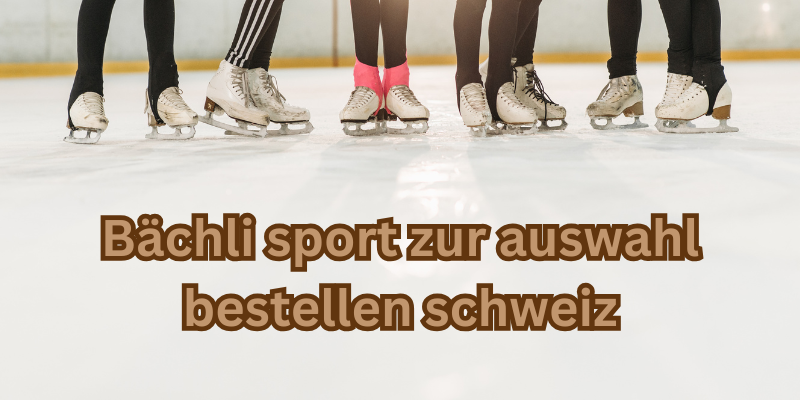 bächli sport zur auswahl bestellen schweiz​