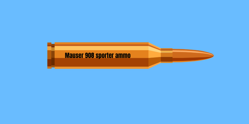 mauser 908 sporter ammo​