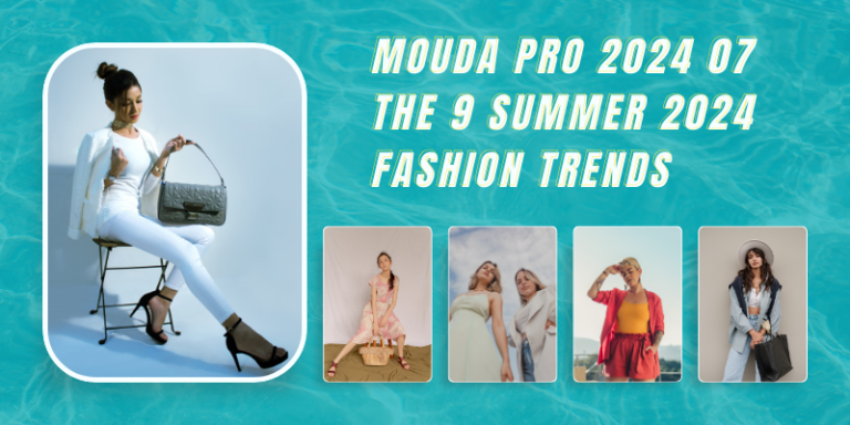 mouda pro 2024 07 the 9 summer 2024 fashion trends​