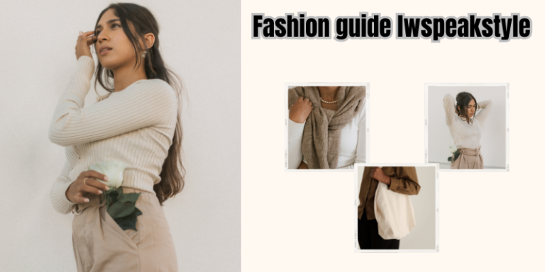 fashion guide lwspeakstyle​