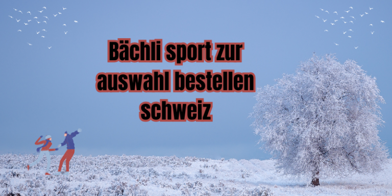 bächli sport zur auswahl bestellen schweiz​